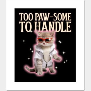 Too paw-some to handle Posters and Art